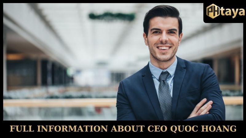 CEO Nguyen Quoc Hoang - An inspiring startup journey 5 Full information about CEO Nguyen Quoc Hoang