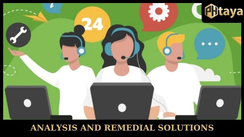 Contact PHtaya - Customer care channel, VIP support 8 Analysis and remedial solutions