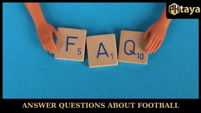 Revealing the secret to playing Football to always win against every opponent 8 Answer questions about football