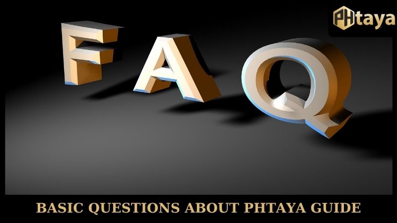 PHtaya Guide - Answers to the most frequently asked questions 8 Basic question about PHtaya guide