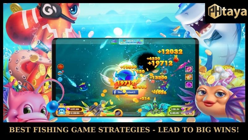 Best Fishing Game Strategies - Experience From PHTAYA 6 Best fishing game strategies - lead to big wins!