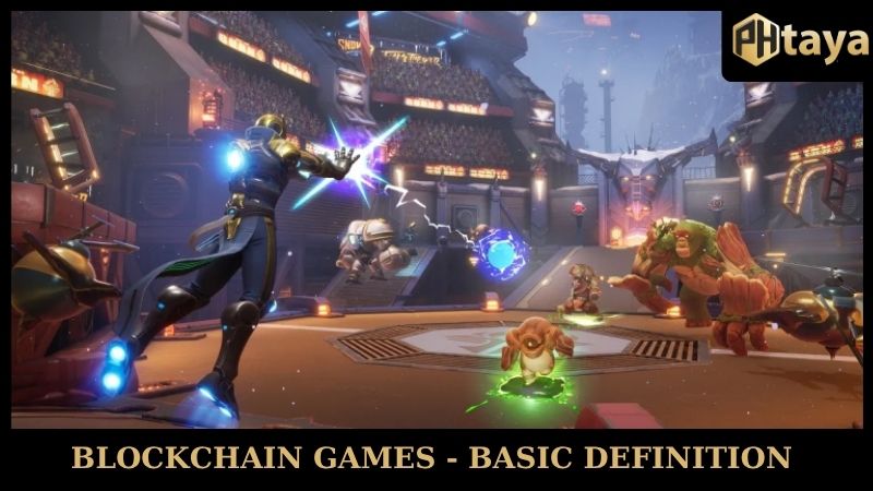 Blockchain Games - A money making trend that cannot be ignored 5 Blockchain Games - Basic Definition