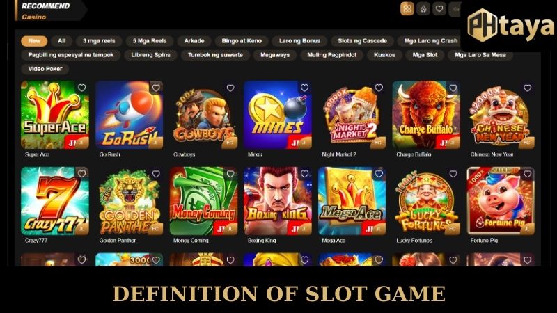 Slot Game With PHTAYA - Thrilling Experience Of Gaming 4 Definition of Slot game