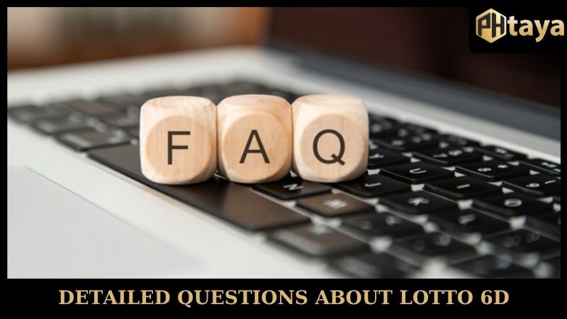 The secret to winning big every week with 6D Lotto that everyone needs to know 8 Detailed questions about Lotto 6D