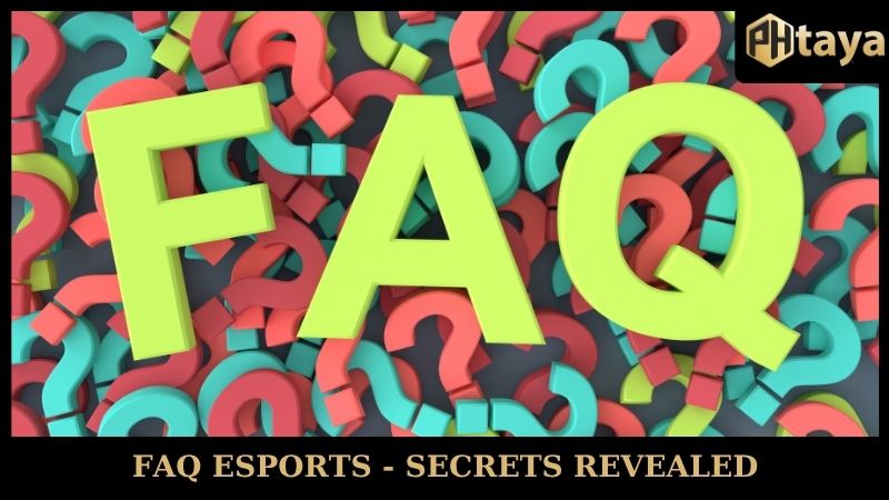 Esports PHtaya - Revealing tips to become a master 8 FAQ Esports - Secrets revealed