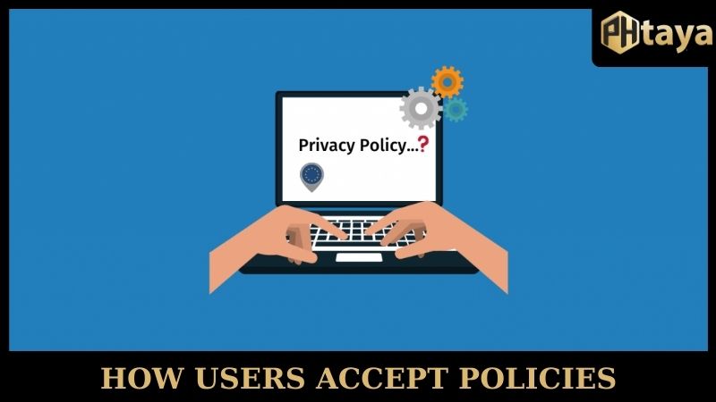 Privacy Policy PHTAYA - Understanding its importance 6 How users accept policies