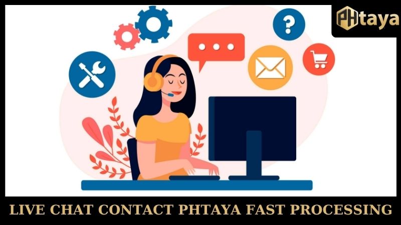 Contact PHtaya - Customer care channel, VIP support 6 Live Chat contact PHtaya fast processing