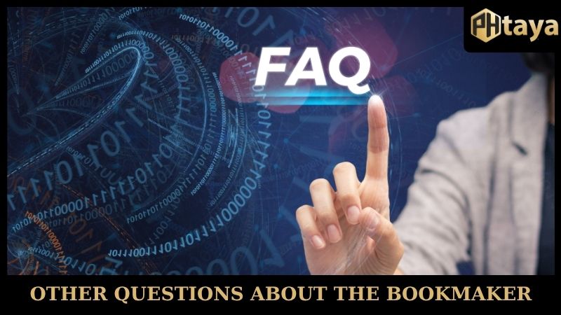 Introducing PHTaya - Comprehensive analysis of online bookmakers 8 Other questions about the bookmaker