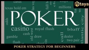 Poker Strategy For Beginners - Master The Game With PHTAYA 6 Poker Strategy For Beginners - Master The Game With PHTAYA
