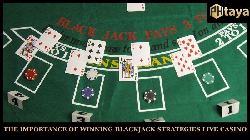 The importance of winning blackjack strategies live casino
