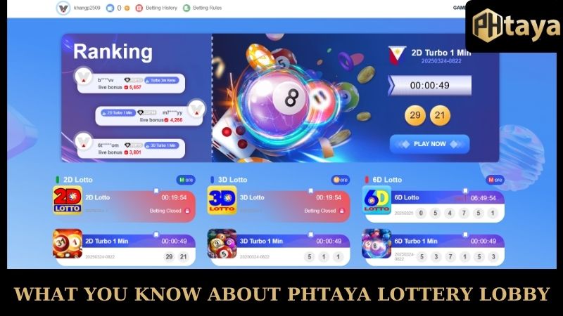 Lottery Games At PHTAYA - Explore The Enjoyable Number Games 4 What you know about PHTAYA lottery lobby